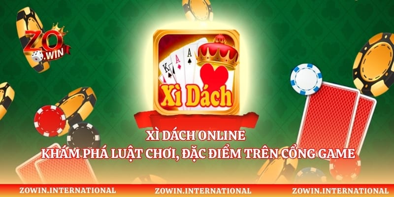 Xì Dách Online – Khám Phá Luật Chơi, Đặc Điểm Trên Cổng Game